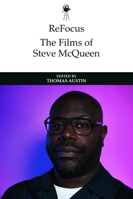 Refocus: The Films of Steve McQueen 1399510932 Book Cover