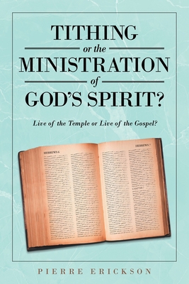 Tithing or the Ministration of God's Spirit: Li... 1645843203 Book Cover