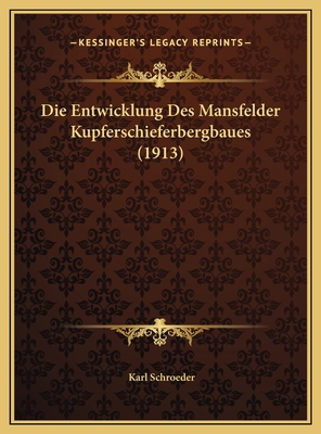 Die Entwicklung Des Mansfelder Kupferschieferbe... [German] 1169697941 Book Cover