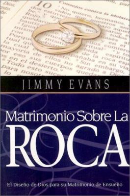 Matrimonio Sobre La Roca [Spanish] 1931585024 Book Cover