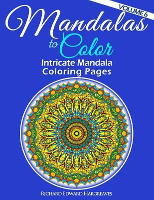 Mandalas to Color - Intricate Mandala Coloring ... 1497344883 Book Cover