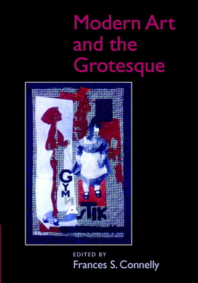 Modern Art and the Grotesque 0521818842 Book Cover