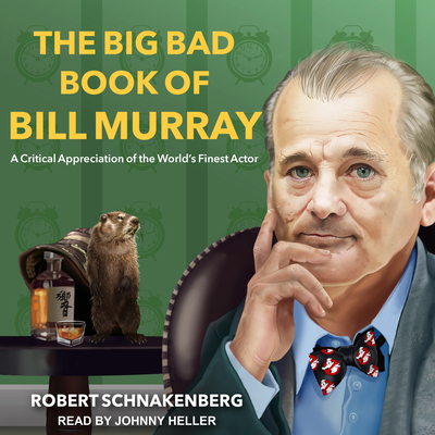 The Big Bad Book of Bill Murray: A Critical App... 151596809X Book Cover