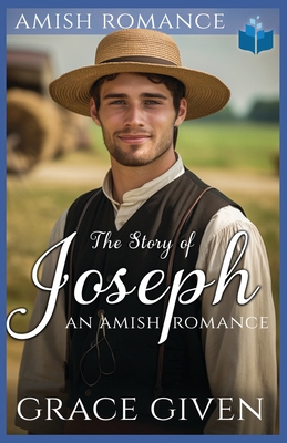The Story of Joseph: An Amish Romance B0CJ4CR1G9 Book Cover