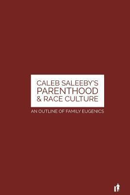 Caleb Saleeby's Parenthood & Race Culture: An O... 1981979263 Book Cover