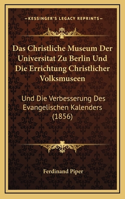 Das Christliche Museum Der Universitat Zu Berli... [German] 1168942071 Book Cover