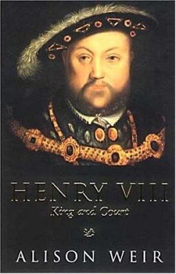 Henry VIII : King and Court 0712664513 Book Cover