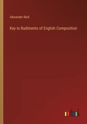 Key to Rudiments of English Composition 3368156500 Book Cover