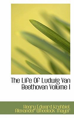 The Life of Ludwig Van Beethoven Volume I 1117081737 Book Cover