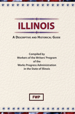 Illinois: A Descriptive and Historical Guide 0403012929 Book Cover