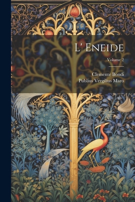 L' Eneide; Volume 2 [Italian] 1022423630 Book Cover
