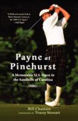 Payne at Pinehurst: A Memorable U.S. Open in th... 0312330103 Book Cover