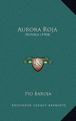 Aurora Roja: Novela (1904) [Spanish] 1167910915 Book Cover