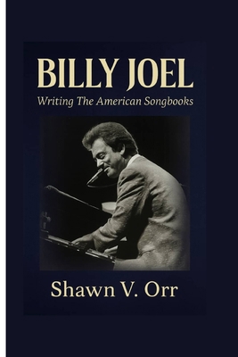 Billy Joel: Writing The American Songbooks B0FGCSD5J3 Book Cover