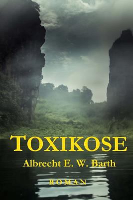 Toxikose: Roman [German] 153058261X Book Cover