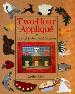 Two-Hour Applique: Over 200 Original Designs 0806986670 Book Cover