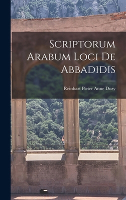 Scriptorum Arabum loci de Abbadidis [Latin] 1018977759 Book Cover