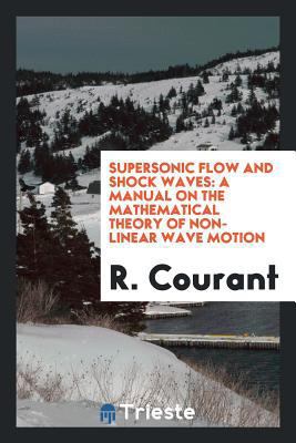 Supersonic Flow and Shock Waves, a Manual on th... 064971637X Book Cover
