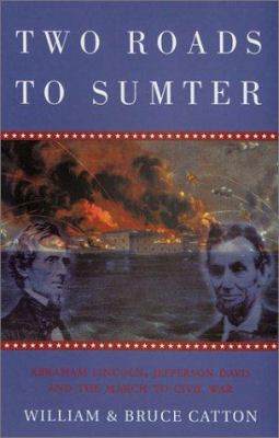 Two Roads to Sumter: Abraham Lincoln, Jefferson... 1842122908 Book Cover