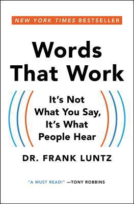 Words That Work: It's Not What You Say, It's Wh... 1401384889 Book Cover