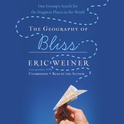 The Geography of Bliss: One Grump's Search for ... 1600244343 Book Cover