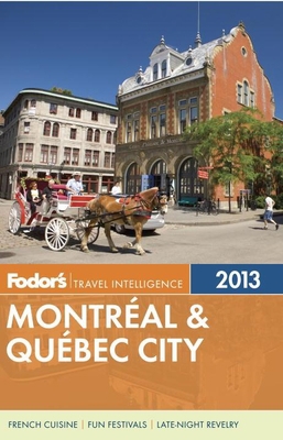 Fodor's Montreal & Quebec City 2013 (Full-color... 089141939X Book Cover