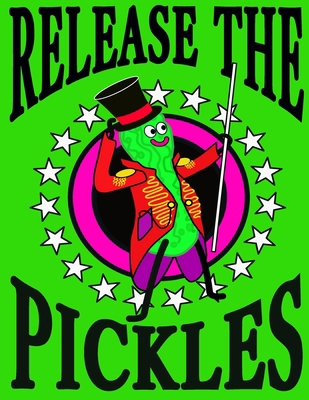 Release The Pickles B0CJDKRL5J Book Cover