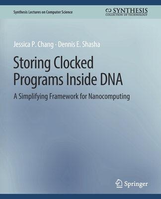 Storing Clocked Programs Inside DNA: A Simplify... 3031006690 Book Cover