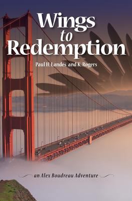 Wings To Redemption: An Alex Boudreau Adventure 057811206X Book Cover