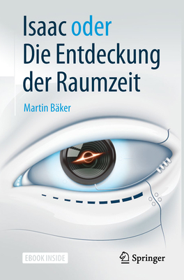 Isaac Oder Die Entdeckung Der Raumzeit [German] 3662572923 Book Cover