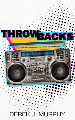 Throwbacks: The Unexpected Theology of Old Scho... B09TXZ4BDP Book Cover