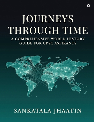 Journeys Through Time: A Comprehensive World Hi... B0D3M22LBC Book Cover