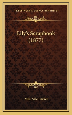 Lily's Scrapbook (1877) 1164239279 Book Cover