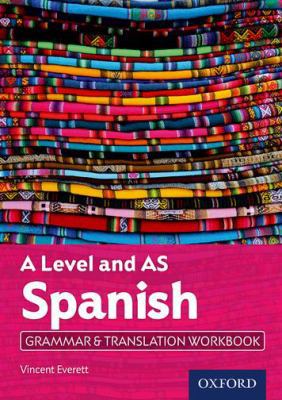 A Level Spanish: A Level and AS: Grammar & Tran... 0198415524 Book Cover