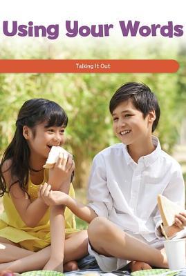 Using Your Words: Talking It Out 1725354195 Book Cover