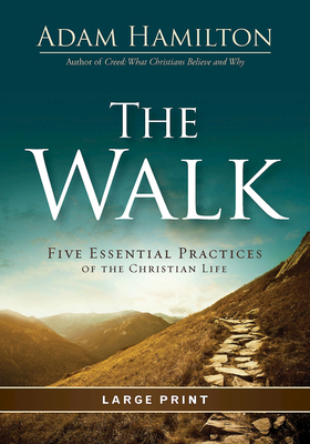 The Walk: Five Essential Practices of the Chris... [Large Print] 1501891200 Book Cover