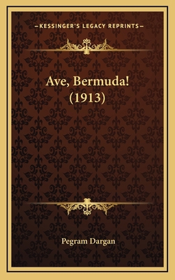 Ave, Bermuda! (1913) 1168947987 Book Cover