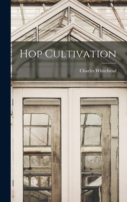 Hop Cultivation B0BMNBGNHJ Book Cover