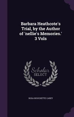 Barbara Heathcote's Trial, by the Author of 'ne... 1355795060 Book Cover