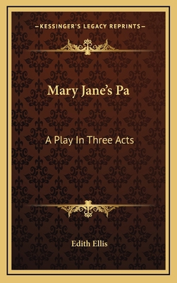 Mary Jane's Pa: A Play in Three Acts a Play in ... 1163732761 Book Cover