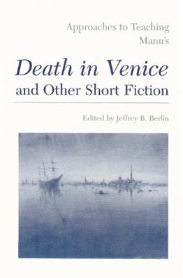 Approaches to Teaching Mann's Death in Venice a... 0873527100 Book Cover