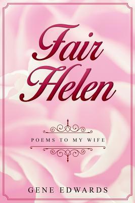 Fair Helen: Poems to My Wife 0940232294 Book Cover
