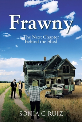 Frawny: The Next Chapter Behind the Shed 1638747059 Book Cover