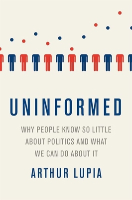 Uninformed: Why People Seem to Know So Little a... 0190659939 Book Cover