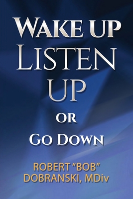 Wake Up Listen Up or Go Down 8885140084 Book Cover