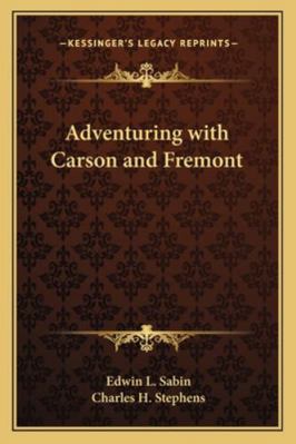 Adventuring with Carson and Fremont 1162773596 Book Cover