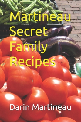 Martineau Secret Family Recipes B0F4DVXN4S Book Cover