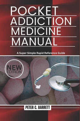 Pocket Addiction Medicine Manual: A Super Simpl... B0GXP1WKW7 Book Cover