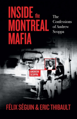 Inside the Montreal Mafia: The Confessions of A... 1770416676 Book Cover