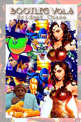 Bootleg Vol. 3: AKA Mega Morphin Power Fiction ... B0BTNNMXKJ Book Cover